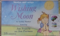 Wishing Moon - Stories and Songs written by Lesley Harker performed by Jan Francis and Jon Pertwee on Cassette (Abridged)